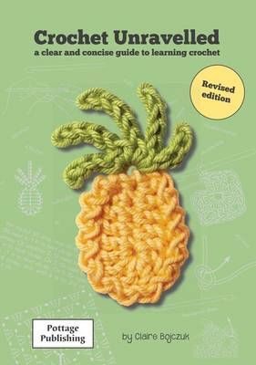 Crochet Unravelled By Claire Bojczuk 9780954829612 (Paperback)