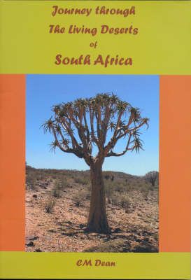 Journey Through the Living Deserts of South Africa By C. M. Dean