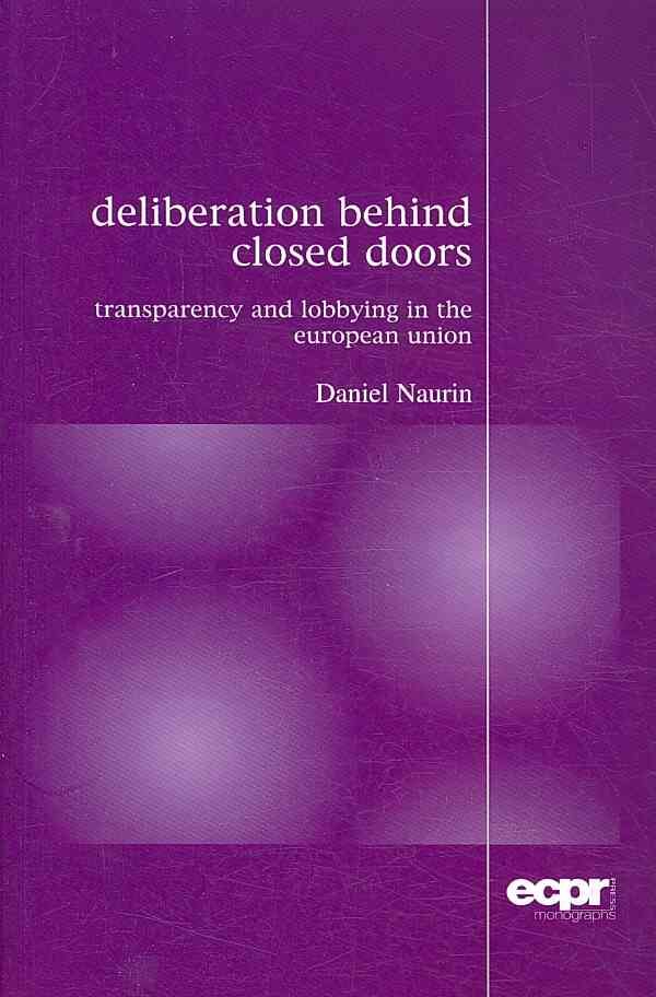 Deliberation Behind Closed Doors By Daniel Naurin 9780955248849