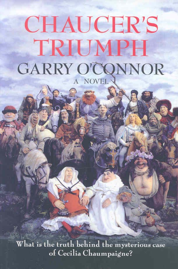 Chaucer's Triumph By Garry O'Connor 9780955376801 (Hardback)