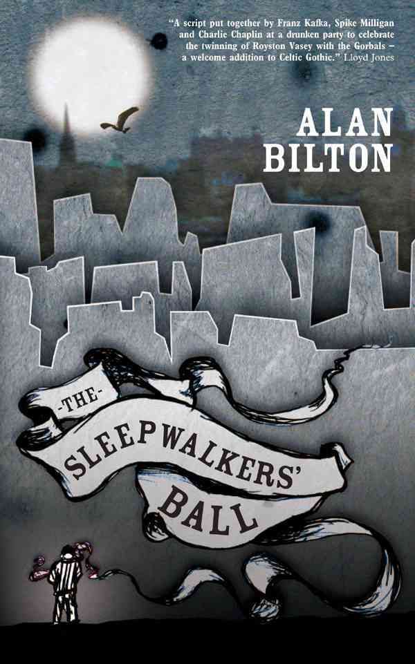 The Sleepwalkers' Ball By Alan Bilton 9780955527265 (Paperback)