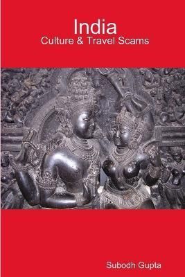 India Culture & Travel Scams By Gupta, Subodh 9780955688263