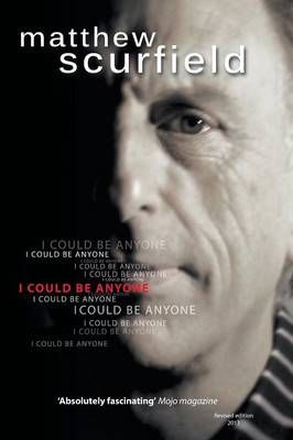 I Could Be Anyone By Scurfield, Matthew 9780955695230 (Paperback)
