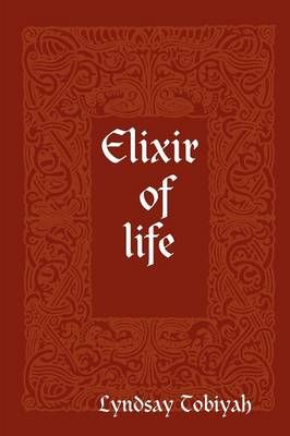 Elixir of Life By Tobiyah, Lyndsay 9780955854316 (Paperback)