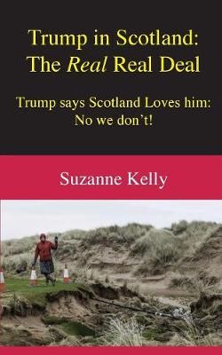 Trump in Scotland By Suzanne Kelly 9780955926952 (Paperback)