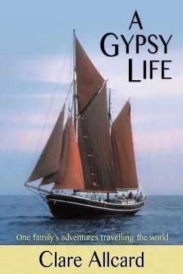 A Gypsy Life By Clare Allcard (author), Kate Krabel (illustrator)