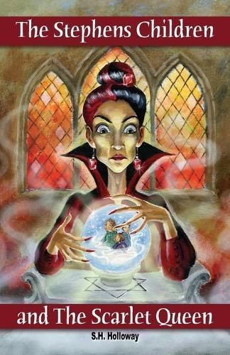 The Stephens Children and the Scarlet Queen By Susan Holloway