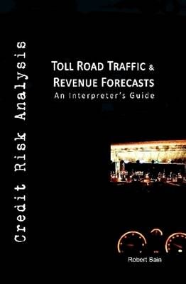 Toll Road Traffic & Revenue Forecasts By Robert Bain 9780956152718