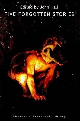 Five Forgotten Stories By John Hall 9780956153319 (Paperback)