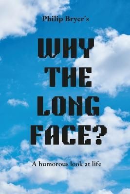 Why The Long Face? The Paper Trail By Bryer, Philip 9780956154422