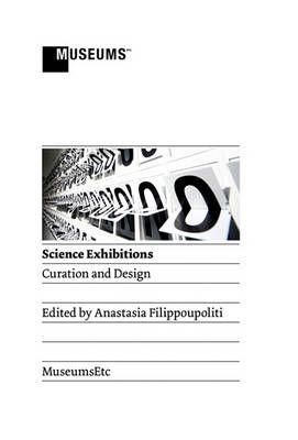 Science Exhibitions By Anastasia Filippoupoliti 9780956194350