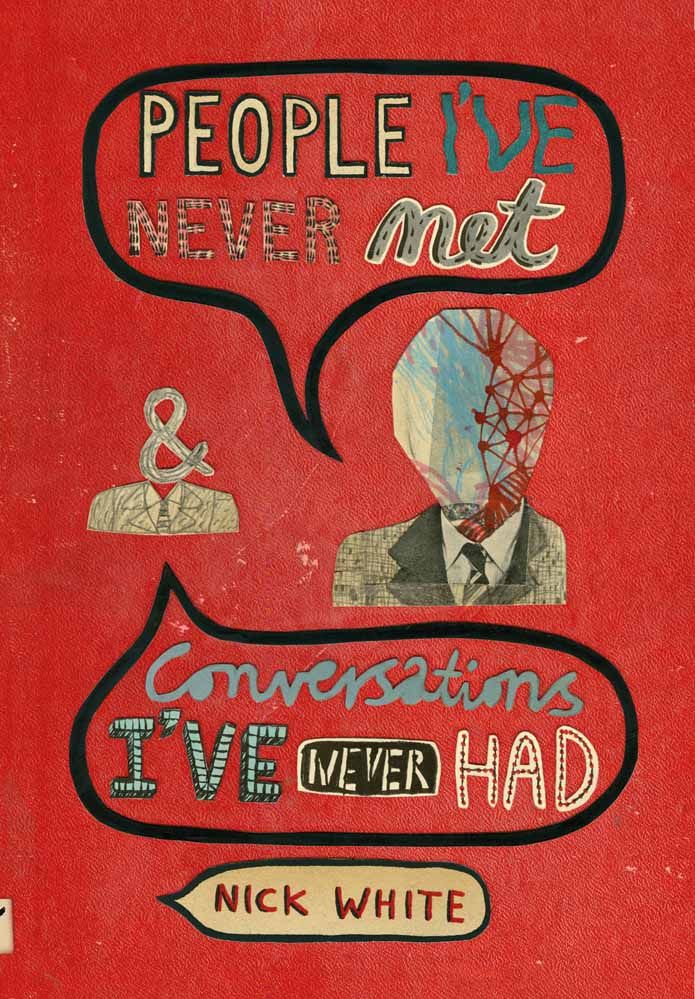 People I've Never Met & Conversations I've Never Had By Nick White