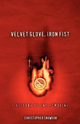 Velvet Glove, Iron Fist By Christopher Snowdon 9780956226501