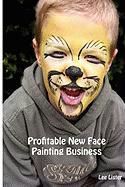 Profitable New Face Painting Business By Lee Lister 9780956386120