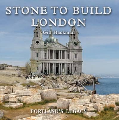 Stone to Build London By Gill Hackman 9780956440594 (Hardback)