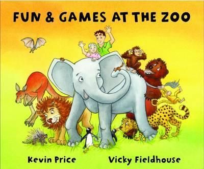 Fun and Games at the Zoo By Kevin Price, Vicky Fieldhouse (Paperback)