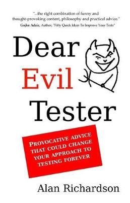 "Dear Evil Tester" By Alan Richardson 9780956733276 (Paperback)