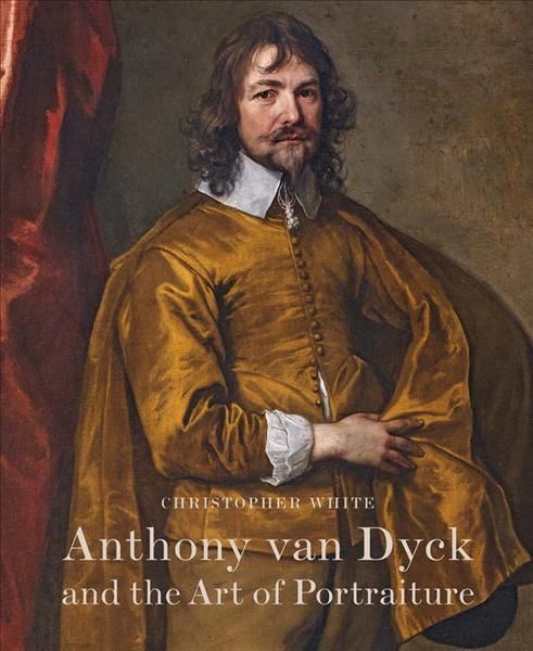 Anthony Van Dyck & The Art of Portraiture 9780956800794 (Hardback)