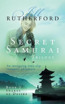 Secret Samurai Trilogy: Book Two, Snakes of Desire 9780956967930
