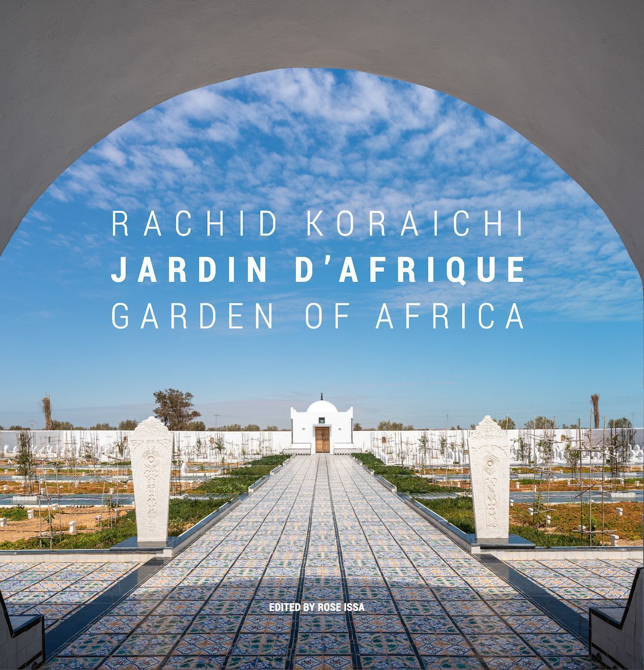Rachid Koraichi: Jardin d'Afrique / Garden of Africa By Rose Issa