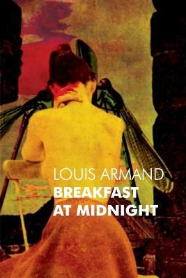 Breakfast at Midnight By Armand, Louis 9780957121300 (Paperback)