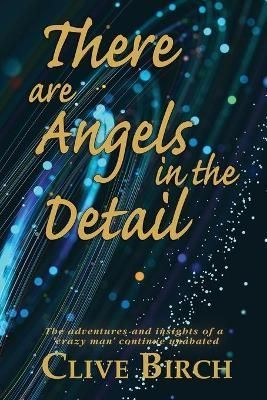 There are Angels in the Detail By Clive Birch 9780957130449