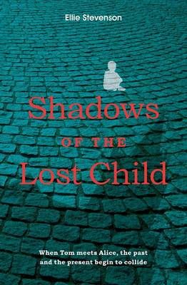 Shadows of the Lost Child By Stevenson, Ellie 9780957216556