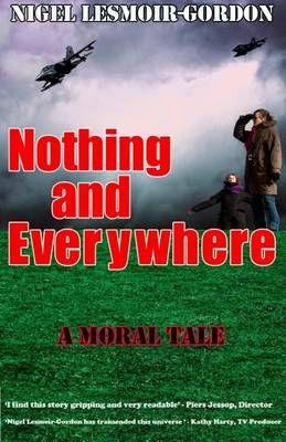 Nothing and Everywhere By Lesmoir-Gordon, Nigel 9780957306707