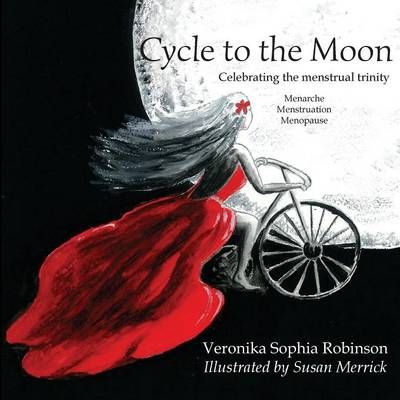 Cycle to the Moon By Veronika Sophia Robinson 9780957537149