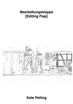 Bearbeitungsklappe [Editing Flap] By Pelling, Kate 9780957612822