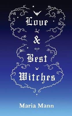 Love & Best Witches By Maria Mann 9780957628809 (Paperback)