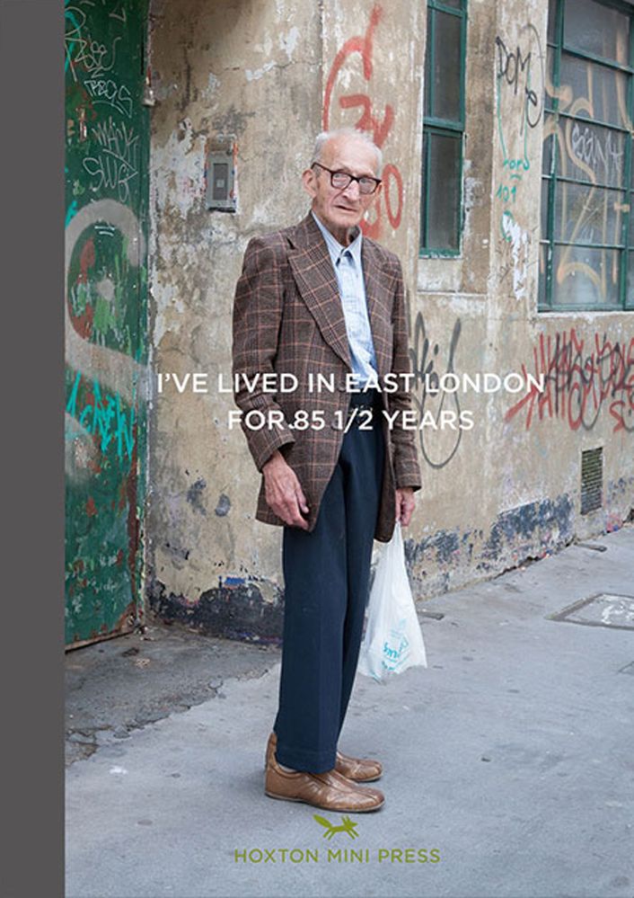 I've Lived in East London For 86 1/2 Years By Martin Usborne