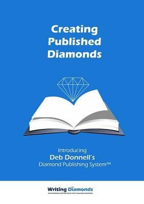 Creating Published Diamonds By Deb Donnell 9780958278096 (Paperback)