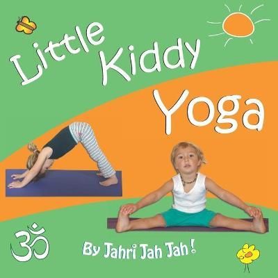 Little Kiddy Yoga By Jahri Jah Jah 9780958284899 (Paperback)