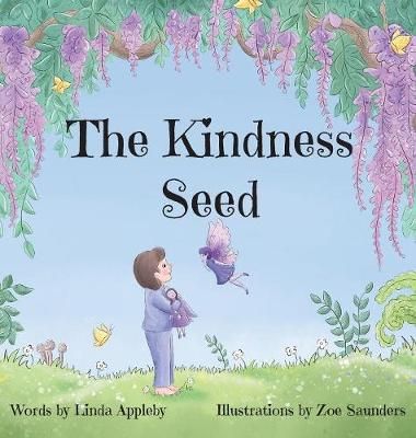 The Kindness Seed By Appleby, Linda 9780960025305 (Hardback)