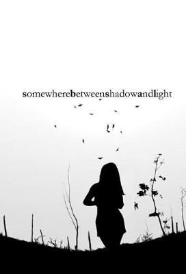 Somewhere Between Shadow and Light 9780960049110 (Hardback)
