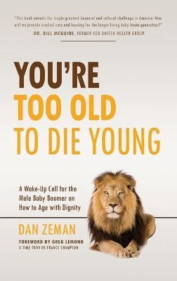 You're Too Old to Die Young 9780960061914 (Hardback)