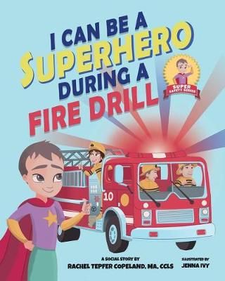 I Can Be A Superhero During A Fire Drill 9780960065332 (Paperback)
