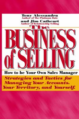 The Business of Selling By Tony Alessandra 9780962516139 (Paperback)