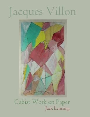 Jacques Villon-Cubist Work on Paper By Leissring 9780963008503