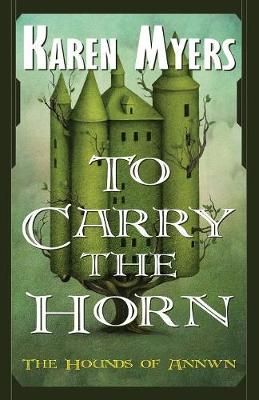 To Carry the Horn By Karen Myers 9780963538406 (Paperback)