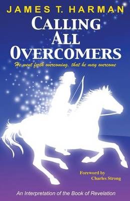 Calling All Overcomers By James T Harman 9780963698476 (Paperback)