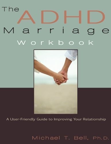 The ADHD Marriage Workbook By Michael T Bell 9780963878465 (Paperback)