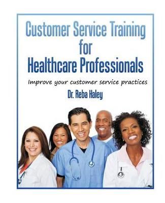 Customer Service Training for Heathcare Professionals 9780964659445
