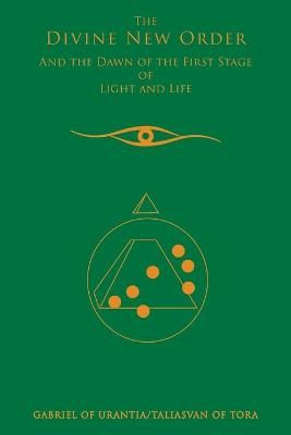 The Divine New Order And The Dawn Of The First Stage Of Light And Life