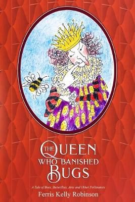 The Queen Who Banished Bugs 9780965648127 (Paperback)