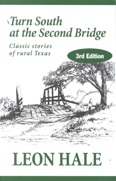 Turn South at the Second Bridge By Leon Hale 9780965746809 (Book)