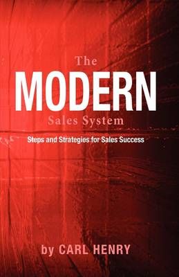 The Modern Sales System By Carl Henry 9780965762687 (Hardback)