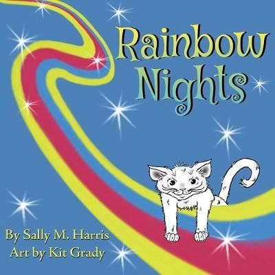 Rainbow Nights By Sally Harris (author), Kit Grady (illustrator)