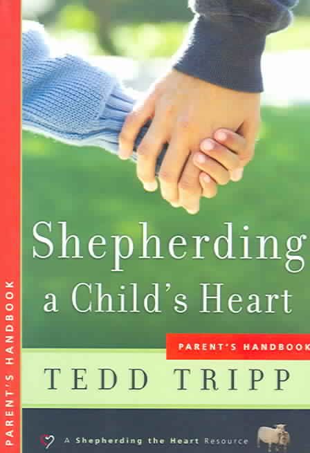 Shepherding a Child's Heart By Dr Tedd Tripp 9780966378641 (Paperback)